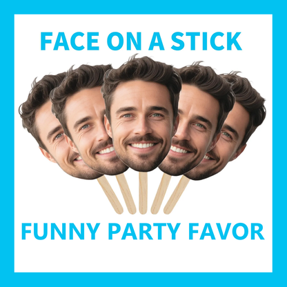 Custom Big Face On A Stick - Personalized Funny Photo Cutout For Parties | Birthday Wedding & Event Decorations